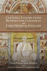 Cultural Connections between the Continent and Early Medieval England - Thijs Porck ; Kees Dekker ; Laszlo Sandor Chardonnens - 9781843847526
