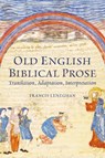Old English Biblical Prose - Francis (Royalty Account) Leneghan - 9781843847618