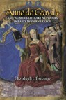 Anne de Graville and Women's Literary Networks in Early Modern France - Elizabeth L'Estrange - 9781843847779