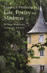 Friedrich Holderlin’s Life, Poetry and Madness - Wilhelm Waiblinger - 9781843915973