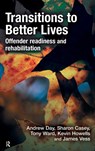Transitions to Better Lives - ANDREW (MACCLESFIELD DISTRICT GENERAL HOSPITAL,  UK) Day ; Sharon Casey ; Tony (Victoria University of Wellington, New Zealand) Ward ; Kevin Howells ; James Vess - 9781843927198