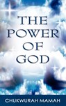 The Power of God - Chukwurah Hyginus Mamah - 9781844015252