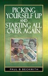 Picking Yourself Up and Starting All Over Again - Paul B. Beckwith - 9781844016266