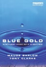 Blue Gold - Maude Barlow ; Tony Clarke - 9781844070244