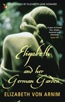 Elizabeth And Her German Garden - Elizabeth von Arnim - 9781844083497