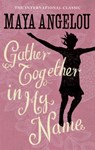 Gather Together In My Name - Dr Maya Angelou - 9781844085026