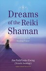 Dreams of the Reiki Shaman - Jim PathFinder Ewing - 9781844093977