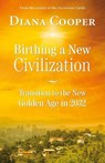 Birthing A New Civilization - Diana Cooper - 9781844096336