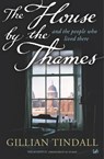 The House By The Thames - Gillian Tindall - 9781844130948