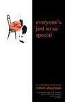 Everyone's Just So So Special - Robert Shearman - 9781844355709