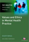 Values and Ethics in Mental Health Practice - Bogg - 9781844453757