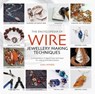 The Encyclopedia of Wire Jewellery Techniques - Sara Withers ; Xuella Arnold - 9781844485260