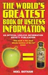 The World's Greatest Book of Useless Information - Noel Botham - 9781844541669