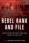 Rebel Rank and File - Aaron Brenner ; Cal Winslow ; Robert Brenner - 9781844671748
