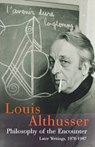 Philosophy of the Encounter - Louis Althusser - 9781844675531