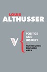 Politics and History - Louis Althusser - 9781844675722