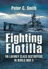 Fighting Flotilla - Peter C. Smith - 9781844687701