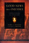 Good News About Injustice: 10th anniversary edition - G Haugen - 9781844744077