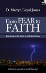 From Fear to Faith - D Martyn Lloyd-Jones ; Martin Lloyd-Jones - 9781844745005