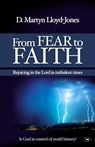 From Fear to Faith - D Martyn Lloyd-Jones ; Martin Lloyd-Jones - 9781844745005