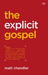 The Explicit Gospel - Matt (Author) Chandler - 9781844745784