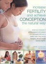 Increase Fertility and Achieve Conception the Natural Way - Charlish Anne & Davies Kim - 9781844761081
