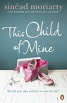 This Child of Mine - Sinéad Moriarty - 9781844882472