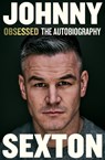 Obsessed: The Autobiography - Johnny Sexton - 9781844885206