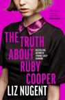 The Truth About Ruby Cooper - Liz Nugent - 9781844885732
