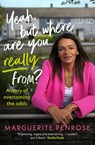 Yeah, But Where Are You Really From? - Marguerite Penrose - 9781844885930