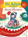 Sir Adam the Brave and the Moody Monsters - David King - 9781844886258