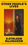 Other People's Lives - Kathleen MacMahon - 9781844886739