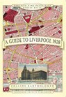 A Guide to Liverpool 1928 - Paul Leslie Line ; John Bartholomew - 9781844918218