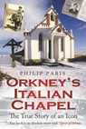 Orkney's Italian Chapel - Philip Paris - 9781845025298