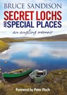 Secret Lochs and Special Places - Alex Gordon ; Bruce Sandison ; Peter Fluck - 9781845027865
