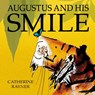 Augustus and His Smile - Catherine Rayner - 9781845062835