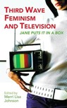 Third Wave Feminism and Television - Merri Lisa Johnson - 9781845112455