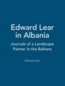 Edward Lear in Albania - Edward Lear - 9781845116026