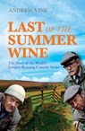 Last of the Summer Wine - Andrew Vine - 9781845136536