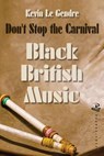 Don't Stop the Carnival - Kevin Le Gendre - 9781845233617