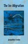 The Ice Migration - Jacqueline Crooks - 9781845234300