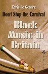 Don't Stop the Carnival - Kevin Le Gendre - 9781845234454