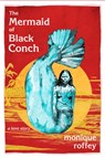 The Mermaid of Black Conch - Monique Roffey - 9781845234577