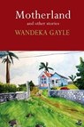 Motherland and Other Stories - Wandeka Gayle - 9781845234799