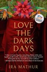 Love the Dark Days - Ira Mathur - 9781845235697