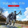 Compact Wales: Wales After 1536 - Towards Modern Wales, Revivals, The Industrial Revolution and Social Unrest - Donald Gregory - 9781845242121