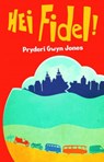 Hei Fidel! - Pryderi Gwyn Jones - 9781845279097