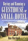 Buying and Running a Guesthouse or Small Hotel 2nd Edition - Dan Marshall - 9781845285951