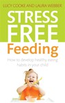 Stress-Free Feeding - Lucy Cooke ; Laura Webber - 9781845286057