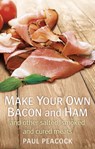 Make your own bacon and ham and other salted, smoked and cured meats - Paul Peacock - 9781845286149